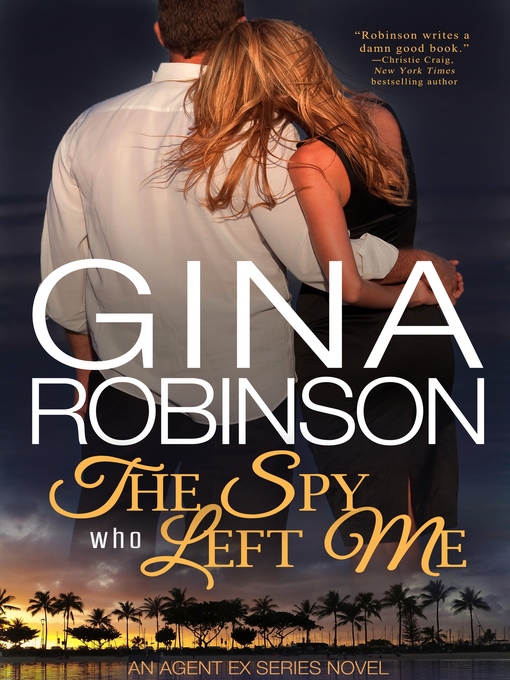 Title details for The Spy Who Left Me by Gina Robinson - Available